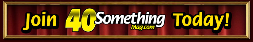 Join 40 Something Mag Today!